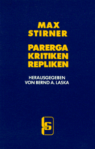 Max Stirner -- Parerga, Kritiken, Repliken