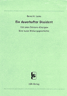 Bernd A. Laska: Ein dauerhafter Dissident -- Max Stirner - Wirkungsgeschichte
